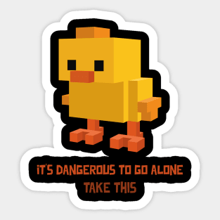 Its Dangerous To Go Alone Chick Sticker